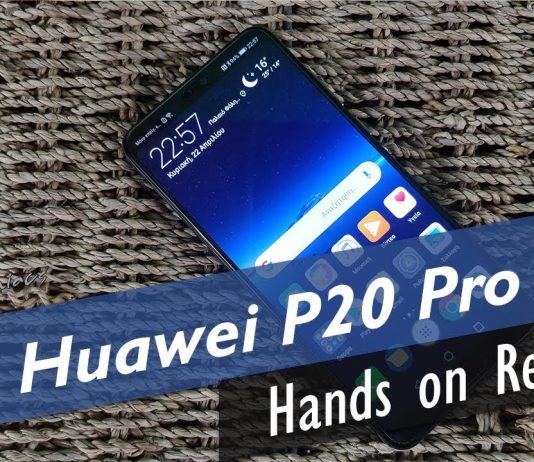 Huawei P20 Pro Hands on Review: Για τους λάτρεις της φωτογραφίας