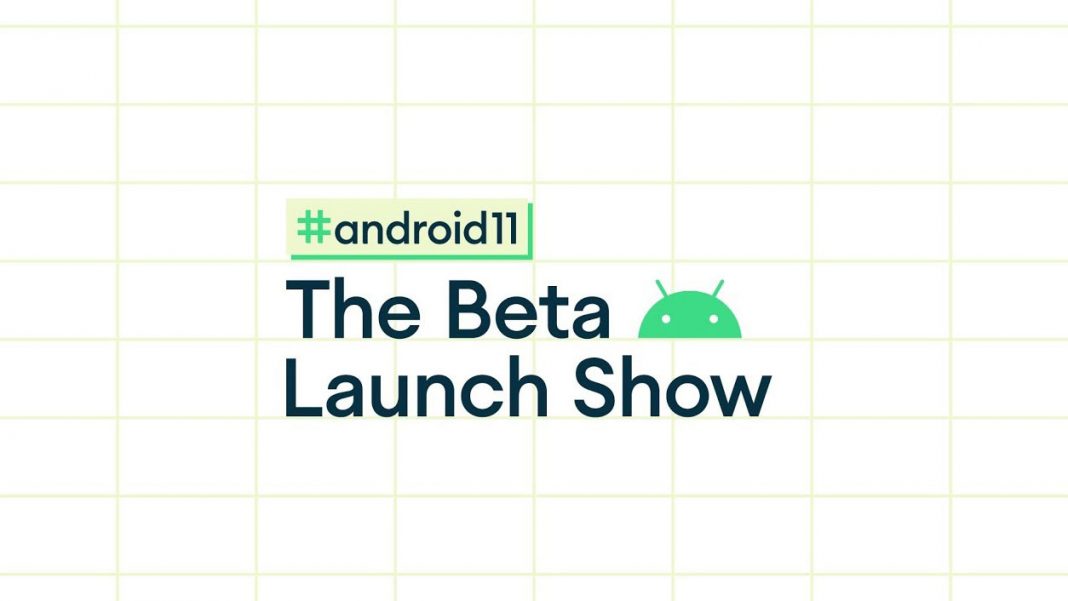 On YouTube 3 June The Android 11 Beta Launch Show