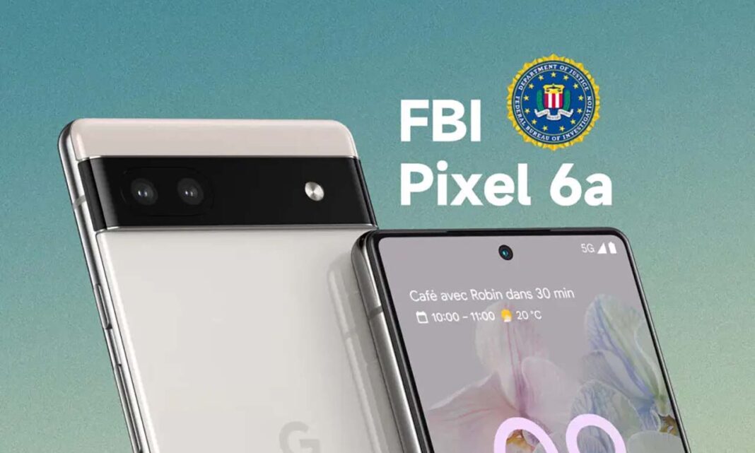 Google Pixel 6a FBI