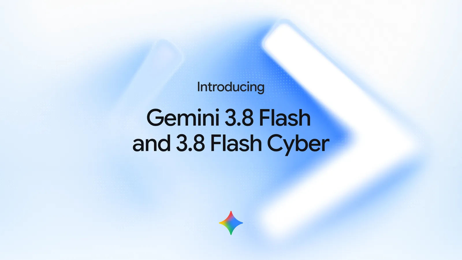 Ανακοινώθηκε το Gemini 3.8 Flash και 3.8 Flash Cyber